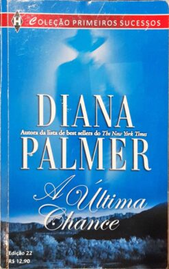 A Últims Chance - Diana Palmer Primeiros Sucessos