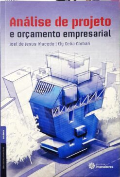 Análise de Projeto e Orçamento Empresarial - Joel de Jesus Macedo