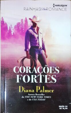 Corações Fortes - Diana Palmer Rainhas do Romance 114