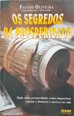 Os Segredos da Prosperidade - Fauto Oliveira