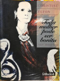 Toda Mulher Pode Ser Bonita - Christine Yufon