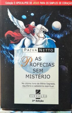 As Profecias sem Mistério - Paiva Netto  3ª Ed.