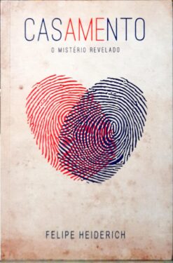 Casamento o Mistério Revelado - Felipe Heiderich