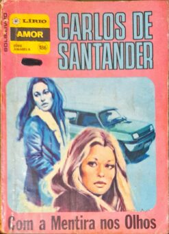Com a Mentira nos Olhos - Carlos de Santander