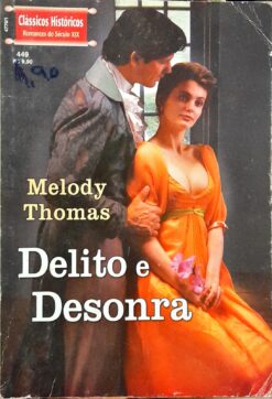 Delito e Desonra - Melody Thomas Clássicos Históricos