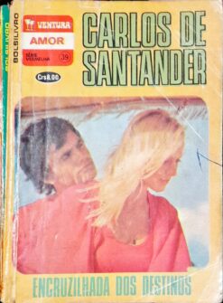 Encruzilhada dos Destinos - Carlos de Santander