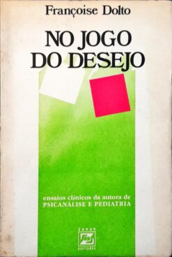 No Jogo do Desejo - Françoise Dolto