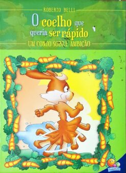 O Coelho Que Queria Ser Rápido - Roberto Belli 5ª Ed.