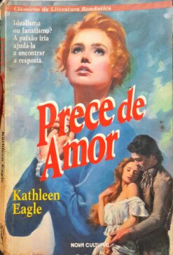 Prece de Amor - Kathleen Eagle Clássicos Literatura