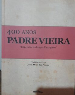 400 Anos Padre Vieira - João Alves das Neves