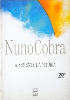A Semente da Vitória - Nuno Cobra 20ª Edição