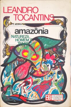 Amazonia Natureza, Homem e Tempo - Leandro Tocantins 2ª Ed.