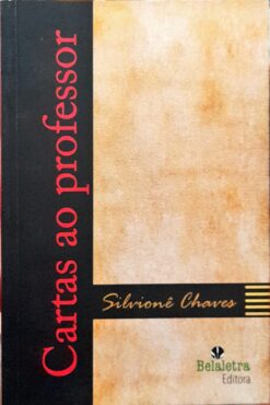 Cartas ao Professor -  Silvione Chaves