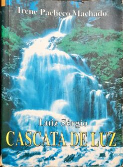 Cascata de Luz - Irene Pacheco Machado