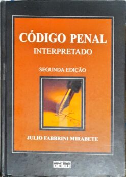 Código Penal Interpretado -  Júlio Fabbrini Mirabete 2ª Ed.