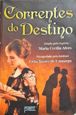 Correntes do Destino - Célia Xavier de Camargo