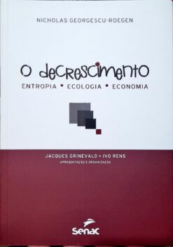 O Decrescimento – Nicholas Georgescu Roegen