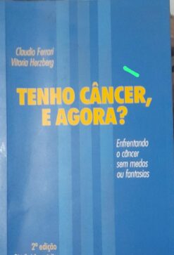 Tenho Câncer, e Agora ? - Claudio Ferrari 2ª Edição