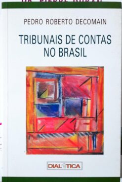 Tribunais de Contas no Brasil - Pedro Roberto Decomain