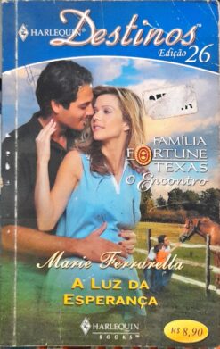 A Luz da Esperança - Marie Ferrarella Harlequin Destinos