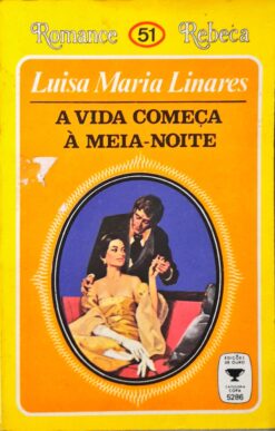 A Vida Começa à Meia-noite - Luisa Maria Linares Rom. Rebeca