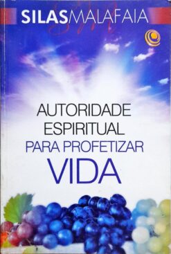 Autoridade Espiritual para Profetizar Vida - Silas Malafia