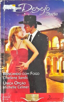 Brincando Com Fogo + Única Opção - Charlene Sands e Michelle Celmer