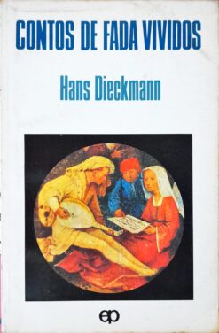 Contos de Fadas Vividos - Hans Dieckmann