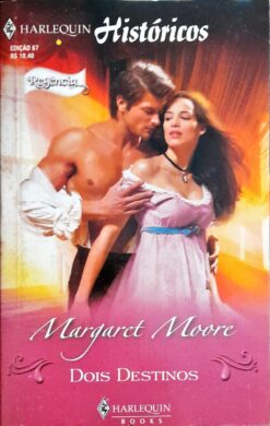 Dois Destinos - Margaret Moore Harlequin Históricos
