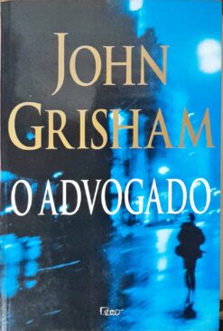 O Advogado - John Grisham