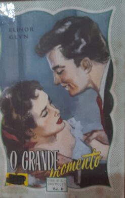 O Grande Momento - Elinor Glyn Biblioteca das Moças