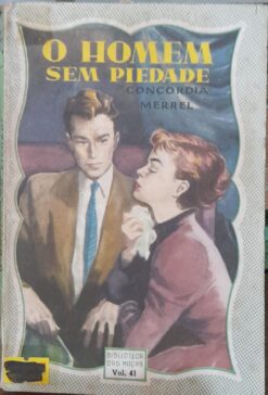 O Homem sem Piedade - Concordia Merrel Biblioteca das Moças