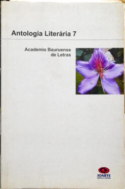 Antologia Literária 7 - Academia Bauruense De Letras