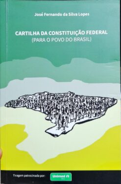 Cartilha Da Constituição Federal - José Fernando da Silva Lopes