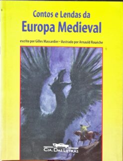 Contos E Lendas Da Europa Medieval - Gilles Massardier