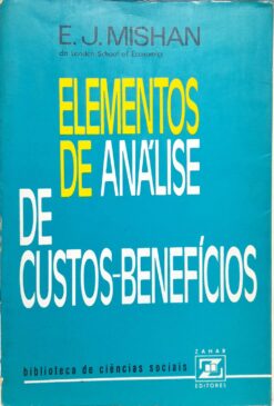 Elementos De Anásile De Custos Benefícios - E. J. Mishan