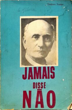 Jamais Disse Não - Teodoro Tusino
