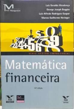 Matemática Financeira - Luís Geraldo Mendonça Série Gestão Empresarial