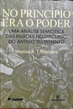 No Princípio Era o Poder - Mariza B. T. Mendes