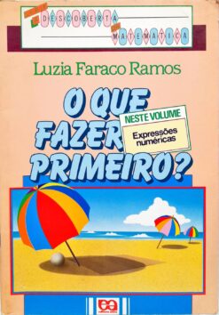 O Que Fazer Primeiro Expressoes Numéricas - Luzia Faraco Ramos 17ª Ed.