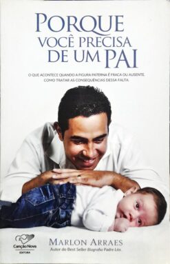 Porque Você Precisa De Um Pai - Marlon Arraes