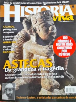 Revista História Viva Nº 44 Astecas Da Grandeza A Tragédia