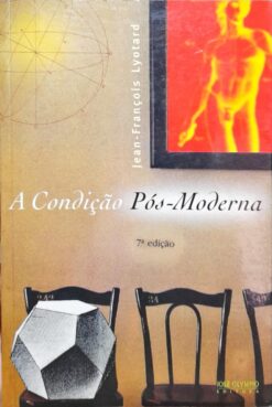 A Condição Pós- Moderna - Jean- François Lyotard 7ª Ed.