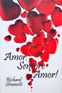 Amor, Sempre Amor! - Richard Simonetti Autografado