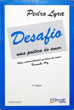 Desafio Uma Poeética Do Amor - Pedro Lyra 3ª Ed.