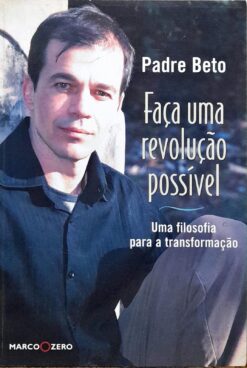 Faca Uma Revolução Possivel - Padre Beto