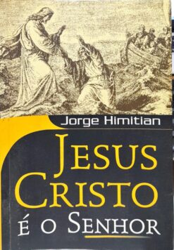 Jesus Cristo É O Senhor - Jorge Imitian 2ª Ed.