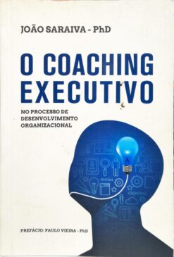 O Coaching Executivo - João Saraiva