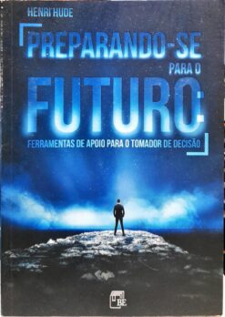 Preparando-Se Para O Futuro - Henri Hude