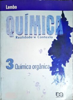 Química Realidade e Contexto 3 Química Orgânica - Antonio Lembo